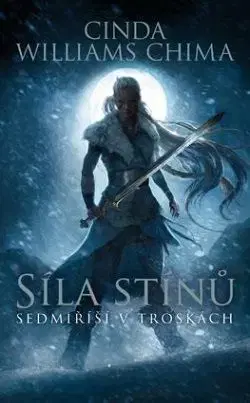 Sedmiříší v troskách 2: Síla stínů - Cinda Williams Chima