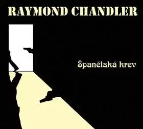 Španělská krev CD - Raymond Chandler