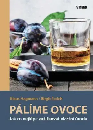 Pálíme ovoce - 3. vydání - Birgit Essich, Klaus Hagmann