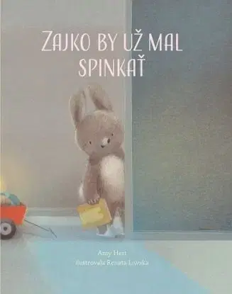Zajko by už mal spinkať - Amy Hest