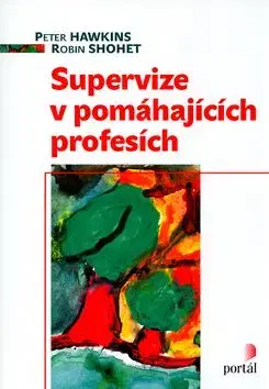 Supervize v pomáhajících profesích - Peter Hawkins