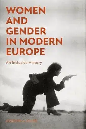 Women and Gender in Modern Europe - Jennifer A. Miller