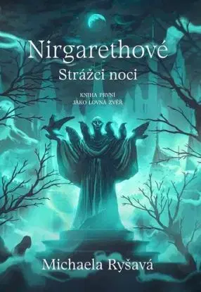 Nirgarethové, Strážci noci 1: Jako lovná zvěř - Michaela Ryšavá