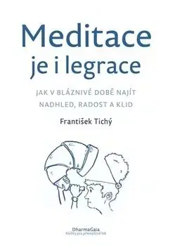 Meditace je i legrace - František Tichý