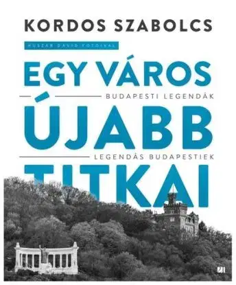Egy város újabb titkai - Szabolcs Kordos