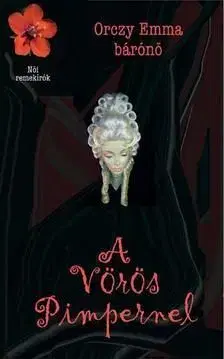 A Vörös Pimpernel - Emma Orczy