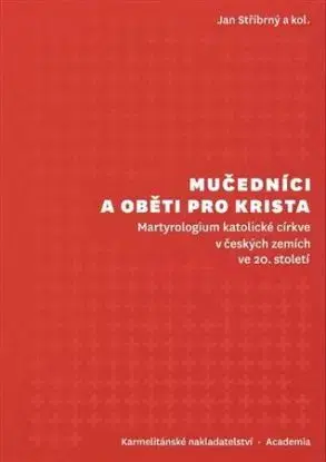 Mučedníci a oběti pro Krista - Jan Stříbrný