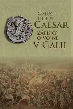 Zápisky o vojne v Galii - Gaius Iulius Caesar