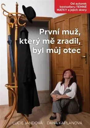 První muž, který mě zradil, byl můj otec - Dana Kaplanová, Lucie Jandová