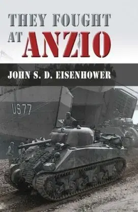 They Fought at Anzio - John S. D. Eisenhower