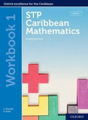STP Caribbean Mathematics, Fourth Edition: Age 11-14: STP Caribbean Mathematics Workbook 1 - Karyl Chan Tack, Wendy Griffith, Smith, Chandler, Kenneth Holder