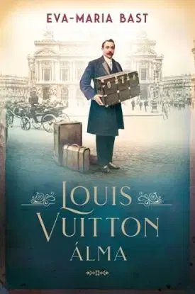 Louis Vuitton álma - Eva Amores, Eva-Maria Bast