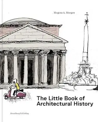 The Little Book of Architectural History - Mogens A. Morgen