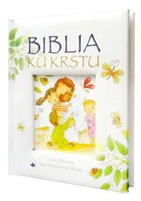 Biblia ku krstu - Lizzie Ribbonsová, Paola Bertoliniová Grudinová