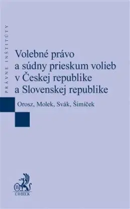Volebné právo a súdny prieskum volieb v Českej republike - Ladislav Orosz