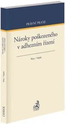 Nároky poškozeného v adhezním řízení - František Púry, Petr Vojtek