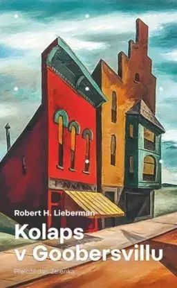 Kolaps v Goobersvillu - Robert H. Lieberman, Jan Zelenka