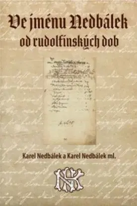 Ve jménu Nedbálek od rudolfínských dob - Karel Nedbálek