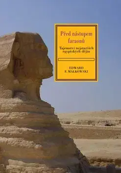 Před nástupem faraonů - Edward F. Malkowski