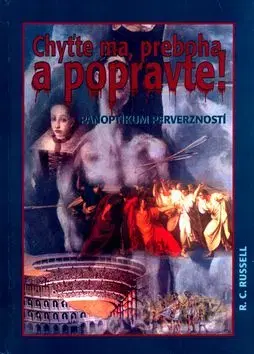Chyťte ma, preboha a popravte! - R. C. Russell