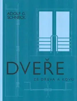 Dveře ze dřeva a kovu - Adolf G. Schneck