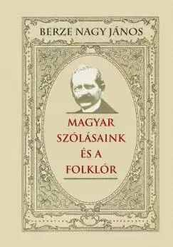 Magyar szólásaink és a folklór - János Berze Nagy