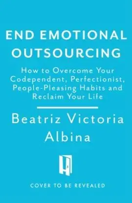 End Emotional Outsourcing - Beatriz Victoria Albina