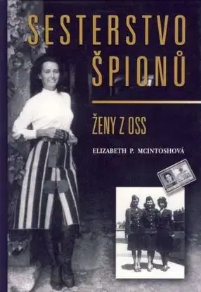Sesterstvo špionů - Ženy z OSS - Elizabeth P. McIntosh, Elizabeth P. Mcintoshová