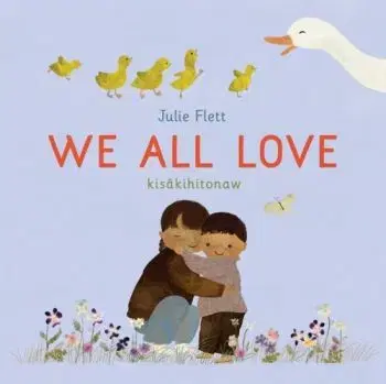 We All Love - Julie Flett