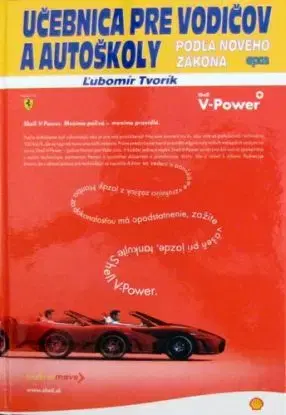 Učebnica pre autoškoly podľa nového zákona - Ľubomír Tvorík