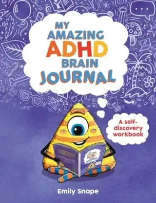 My Amazing ADHD Brain Journal - Emily Snape