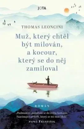 Muž, který chtěl být milován, a kocour, který se do něj zamiloval - Thomas Leoncini
