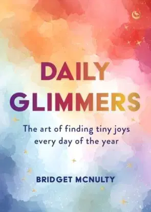Daily Glimmers - Bridget McNulty