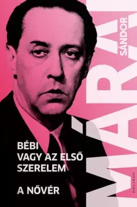 Bébi vagy az első szerelem - A nővér - Sándor Márai