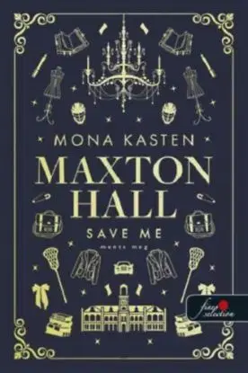 Save Me - Ments meg - Maxton Hall 1. - Mona Kasten