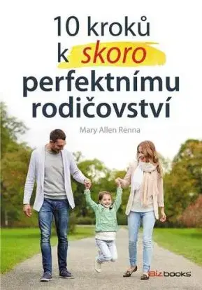 10 kroků k skoro perfektnímu rodičovství - Mary Ellen Renna