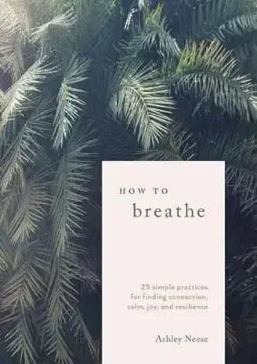 How to Breathe - Ashley Neese