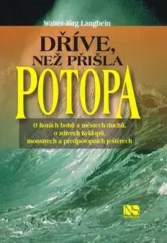 Dříve, než přišla potopa - Walter-Jörg Langbein