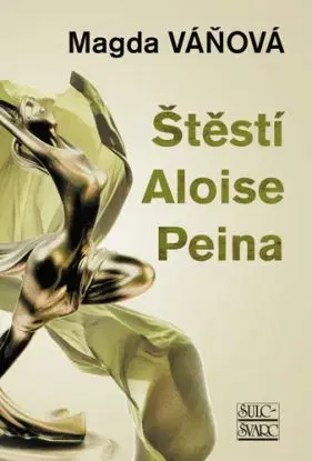 Štěstí Aloise Peina - Magda Váňová