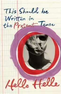 This Should Be Written in the Present Tense - Helle Helle