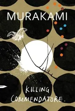 Killing Commendatore - Haruki Murakami