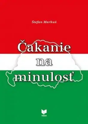 Čakanie na minulosť - Štefan Markuš